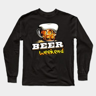 Beer weekend. Long Sleeve T-Shirt